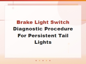 Brake Light Switch Diagnostic Procedure for Persistent Tail Lights