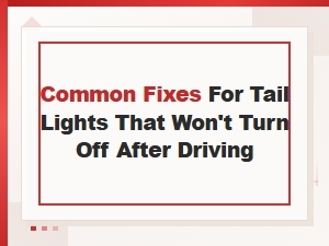 Brake Light Switch Diagnosis: Common Fixes for Tail Lights That Won't Turn Off